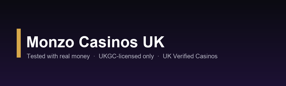 Monzo casinos UK — tested UKGC-licensed sites 2026